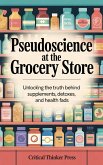 Pseudoscience at the Grocery Store (eBook, ePUB)
