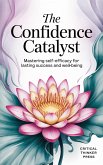 The Confidence Catalyst (eBook, ePUB)