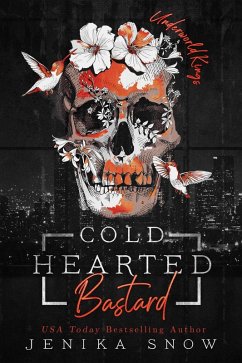 Coldhearted Bastard (Underworld Kings, #1) (eBook, ePUB) - Snow, Jenika Coldhearted Bastard (Underworld Kings, #1) (eBook, ePUB) - Snow, Jenika