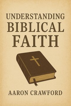 Cover Understanding Biblical Faith (eBook, ePUB)