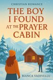 The Boy I Found At The Prayer Cabin (eBook, ePUB)