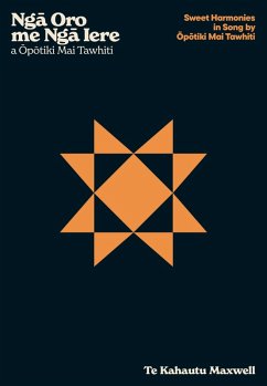 Cover Nga Oro me Nga Iere a Opotiki Mai Tawhiti - Sweet Harmonies in Song by Opotiki Mai Tawhiti (eBook, ePUB)