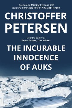 Cover The Incurable Innocence of Auks (Greenland Missing Persons, #32) (eBook, ePUB)