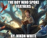 The Boy Who Spoke Feathers (eBook, ePUB)