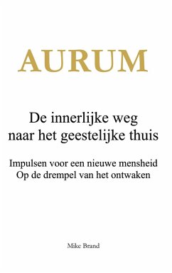 AURUM - De innerlijke weg naar het geestelijke thuis (eBook, ePUB)