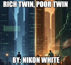 Rich Twin, Poor Twin (eBook, ePUB) - White, Nikon Rich Twin, Poor Twin (eBook, ePUB) - White, Nikon