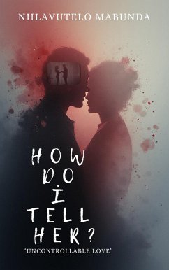 Cover How Do I Tell Her? 'Uncontrollable Love' (Novel, #122) (eBook, ePUB)