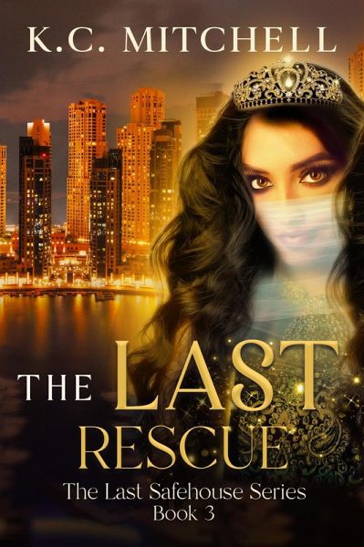 The Last Rescue (The Last Safehouse Series, #3) (eBook, ePUB) The Last Rescue (The Last Safehouse Series, #3) (eBook, ePUB)