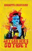 Jay Carver's Odyssey (eBook, ePUB) Jay Carver's Odyssey (eBook, ePUB)