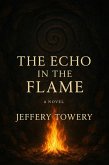 Echo in the Flame (eBook, ePUB) Echo in the Flame (eBook, ePUB)