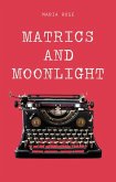 Matrics and Moonlight (eBook, ePUB)
