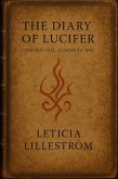 The Diary of Lucifer; I Did Not Fall. I Chose to Rise. (eBook, ePUB) The Diary of Lucifer; I Did Not Fall. I Chose to Rise. (eBook, ePUB)