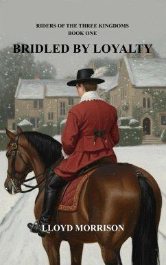 Cover Bridled by Loyalty (Riders of the Three Kingdoms, #1) (eBook, ePUB)