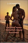 Vacation Vows: Hotwife's Island Surrender (eBook, ePUB)