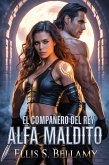 El compañero del rey alfa maldito (eBook, ePUB)