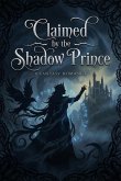 Claimed by the Shadow Prince (eBook, ePUB)