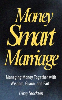Cover Money Smart Marriage : Managing Money Together with Wisdom, Grace, and Faith (eBook, ePUB)