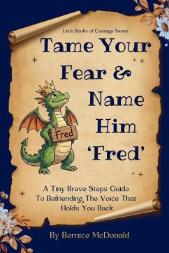 Cover Tame Your Fear & Name Him Fred (Little Books of Courage) (eBook, ePUB)