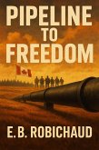 Pipeline to Freedom (The Sovereign Plains Saga, #3) (eBook, ePUB)