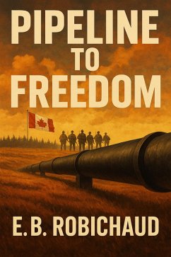 Pipeline to Freedom (The Sovereign Plains Saga, #3) (eBook, ePUB) - Robichaud, Eb