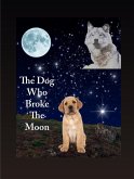 The Dog Who Broke The Moon (eBook, ePUB)