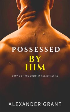 Possessed By Him (eBook, ePUB) - Grant, Alexander