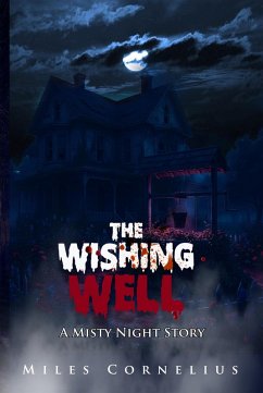The Wishing Well: A Misty Night Story (eBook, ePUB) - Cornelius, Miles