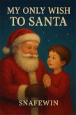 My Only Wish to Santa (eBook, ePUB)
