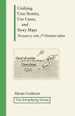 Unifying User Stories, Use Cases, and Story Maps: The Power of Verbs, 2nd/Bookstore edition (The Simplifying Series) (eBook, ePUB) Unifying User Stories, Use Cases, and Story Maps: The Power of Verbs, 2nd/Bookstore edition (The Simplifying Series) (eBook, ePUB)