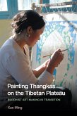 Painting Thangkas on the Tibetan Plateau (eBook, ePUB) Painting Thangkas on the Tibetan Plateau (eBook, ePUB)