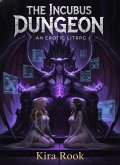 The Incubus Dungeon: An Erotic LitRPG (eBook, ePUB)