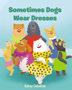Cover Sometimes Dogs Wear Dresses (eBook, ePUB)