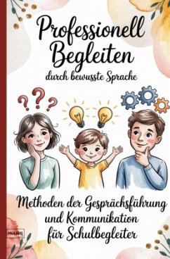 Professionell Begleiten durch bewusste Sprache