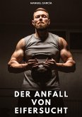 Der Anfall von Eifersucht