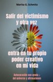 Salir del victimismo y otra vez entra en tu propio poder creativo - en mi vida