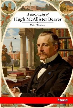 Cover A Biography of Hugh McAllister Beaver