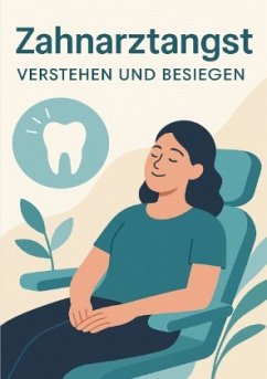 Zahnarztangst verstehen und besiegen Zahnarztangst verstehen und besiegen