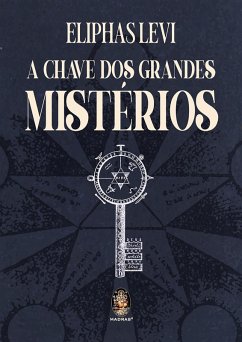 A Chave dos Grandes Mistérios (eBook, ePUB) - Levi, Eliphas