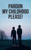 Pardon My Childhood Please! (eBook, ePUB)