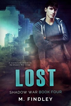 Lost (Shadow War, #4) (eBook, ePUB) - Findley, M. Lost (Shadow War, #4) (eBook, ePUB) - Findley, M.