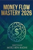 Money Flow Mastery 2026 (eBook, ePUB)