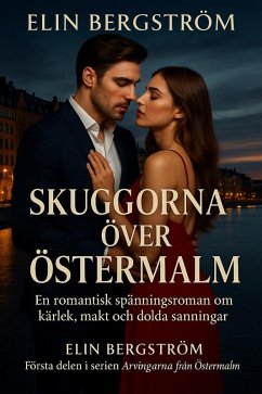 Skuggorna över Östermalm (Arvingarna från Östermalm, #1) (eBook, ePUB) - Bergström, Elin Skuggorna över Östermalm (Arvingarna från Östermalm, #1) (eBook, ePUB) - Bergström, Elin