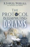 The Protocol of Interpreting Dreams: Unlocking the Secrets to Understanding and Decoding Your Dreams (eBook, ePUB)