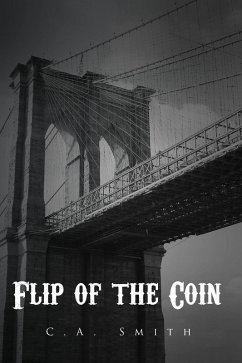 Flip Of The Coin (eBook, ePUB) - Smith, C. A.
