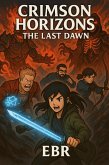 Crimson Horizons: The Last Dawn (eBook, ePUB)
