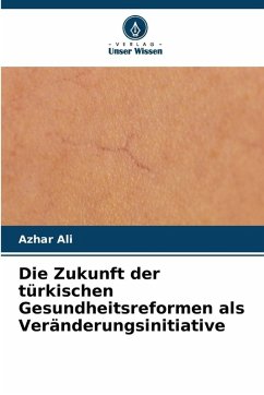 Cover Die Zukunft der türkischen Gesundheitsreformen als Veränderungsinitiative