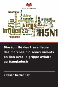 Biosécurité des travailleurs des marchés d'oiseaux vivants en lien avec la grippe aviaire au Bangladesh - Roy, Swapan Kumar
