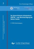 Der Schutz Kritischer Infrastrukturen (KRITIS) - unter Berücksichtigung des Sektors Verkehr (Band 5). 5. FORSI-Sicherheitstagung