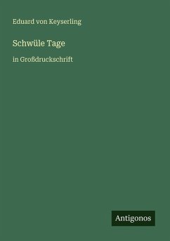 Schwüle Tage - Keyserling, Eduard Von