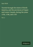 Travels through the states of North America, and the provinces of Upper and Lower Canada, during the years 1795, 1796, and 1797